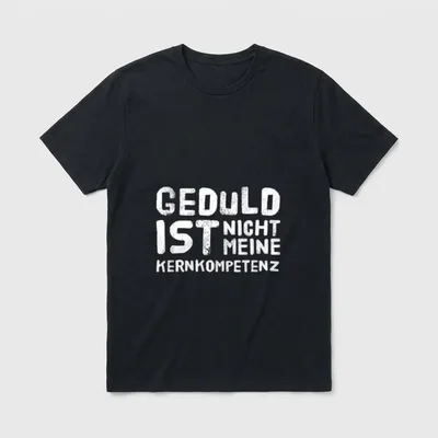 Geduld Funny Sarkasmus Witzig T-Shirt – Klassisches T-Shirt in Schwarz