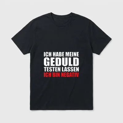 Geduld negativ T-Shirt – Klassisches T-Shirt in Schwarz