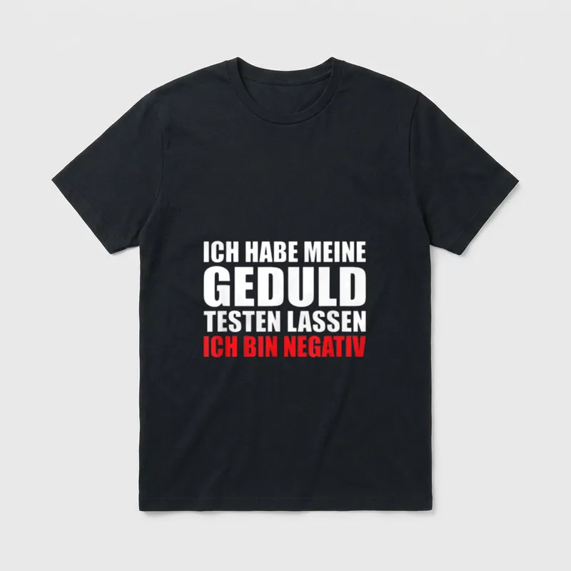 Geduld negativ T-Shirt – Klassisches T-Shirt in Schwarz