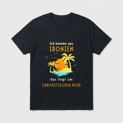 Ich komme aus Ironien. T-Shirt – Klassisches T-Shirt in Schwarz