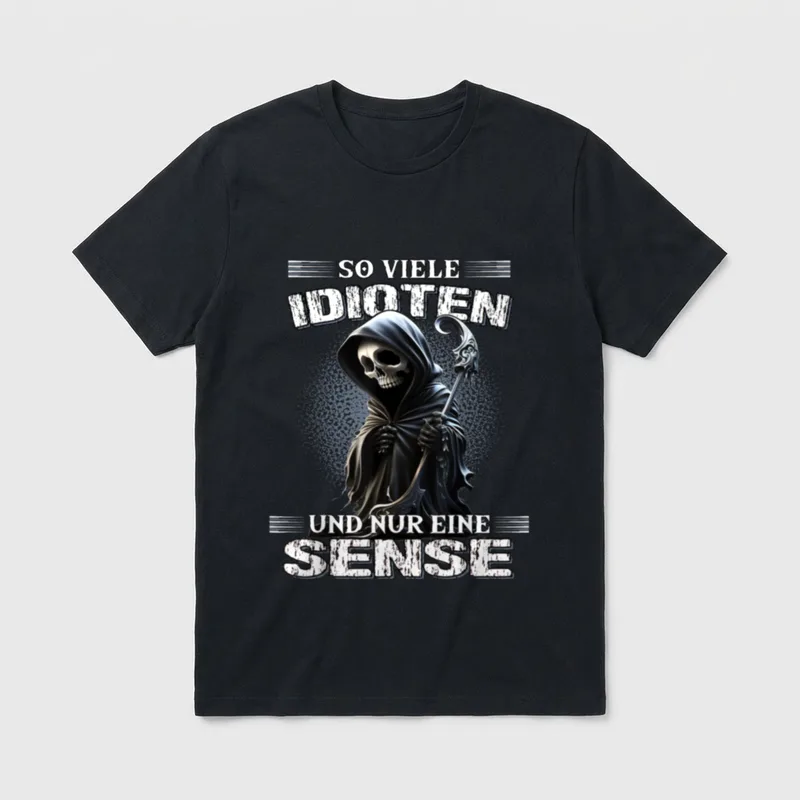 So viele Idioten T-Shirt 0378 – Sensenmann mit Sense, Spruch über Idioten und eine Sense – Klassisches T-Shirt in Schwarz