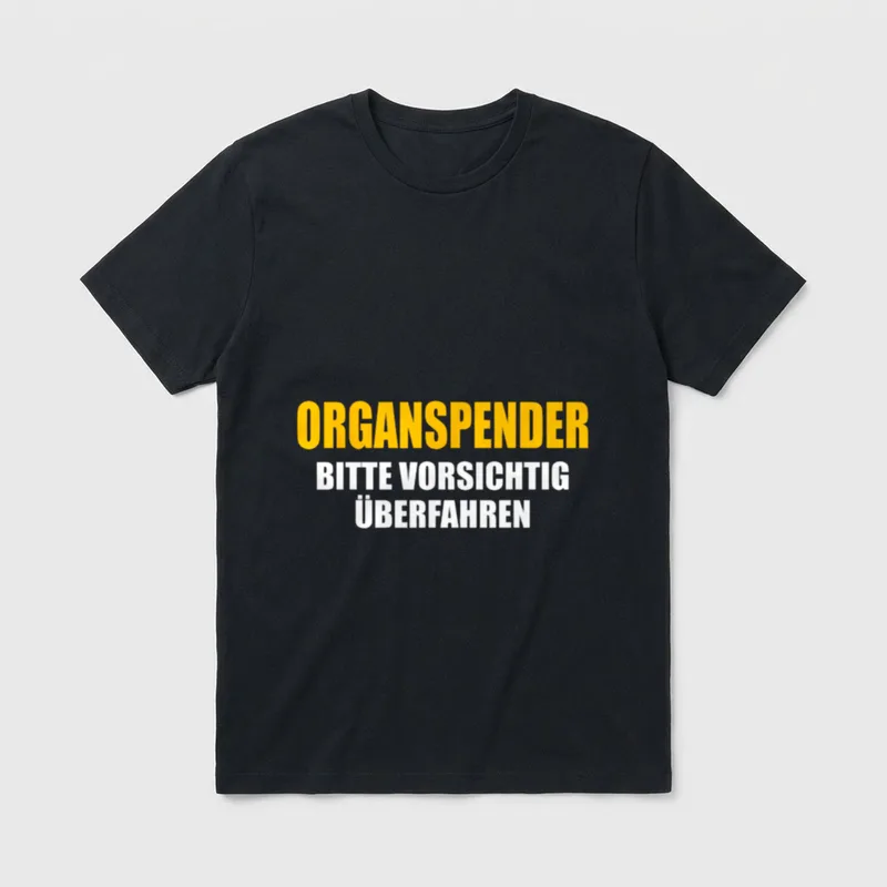 Organspender Lustig Spruch Sarkasmus T-Shirt – Klassisches T-Shirt in Schwarz