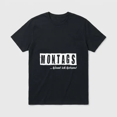 Montags Könnt Ich Kotzen Sprüche T-Shirt – Klassisches T-Shirt in Schwarz