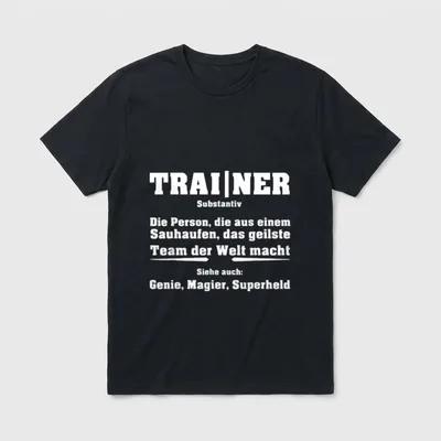 Fitness Trainer T-Shirt – TRAI|NER Definition: aus Sauhaufen bestes Team der Welt machen – Klassisches T-Shirt in Schwarz