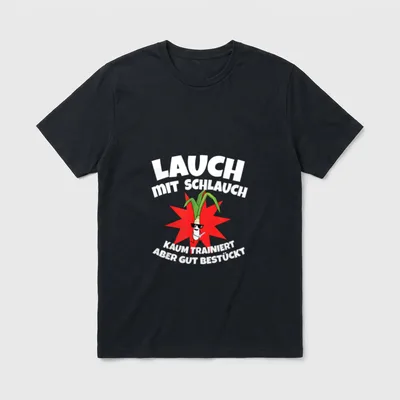 Lauch mit Schlauch Lustiges T-Shirt – Klassisches T-Shirt in Schwarz