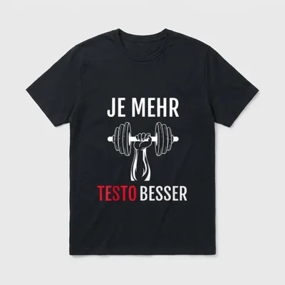 Je Mehr Testo Besser T-Shirt – Schriftzug „Je mehr Testo besser“ über Hantel und Unterarm – Klassisches T-Shirt in Schwarz
