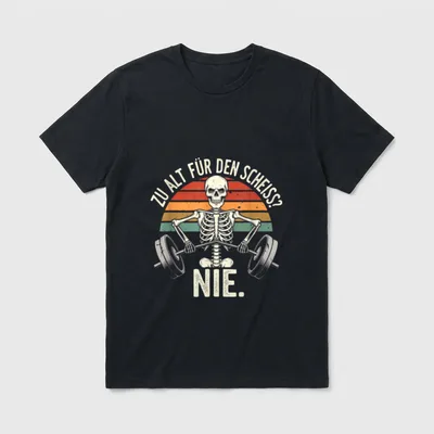 Zu alt T-Shirt – Skelett hebt Langhantel, Spruch „Zu alt für den Scheiss? Nie.“ – Klassisches T-Shirt in Schwarz