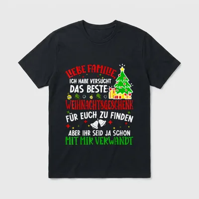Weihnachts T-Shirt Familie – Spruch „Liebe Familie... schon mit mir verwandt“ mit Tannenbaum – Klassisches T-Shirt in Schwarz