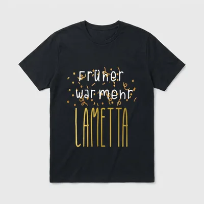 Früher war mehr Lametta T-Shirt – Schriftzug „Früher war mehr Lametta“ in Weiß und Gold – Klassisches T-Shirt in Schwarz