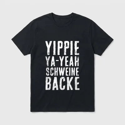 Witziger Spruch Yippie-Ya-Yeah Schweinebacke T-Shirt – Klassisches T-Shirt in Schwarz