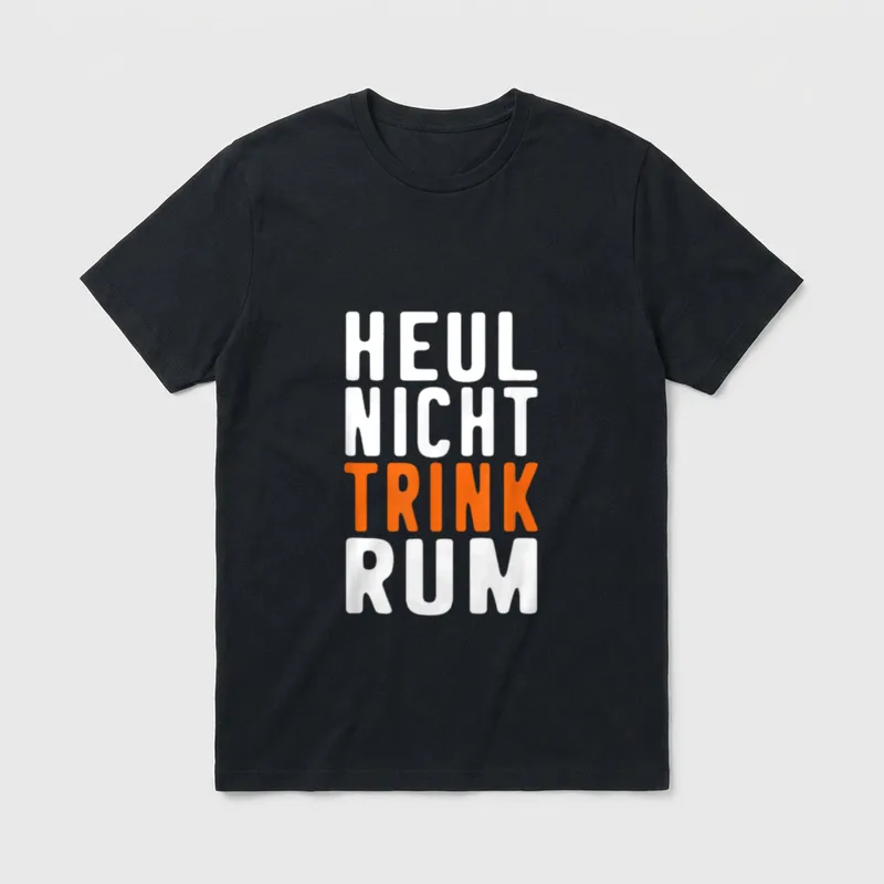 HEUL NICHT TRINK RUM T-Shirt – Schriftzug HEUL NICHT TRINK RUM in Weiß und Orange – Klassisches T-Shirt in Schwarz