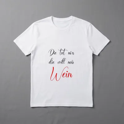 Die Tut Nix Will Nur T-Shirt – Schriftzug „Die tut nix die will nur Wein“ – Klassisches T-Shirt in Schwarz