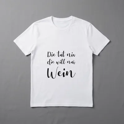 Wein Spruch T-Shirt – Schriftzug Die tut nix die will nur Wein in Kalligrafie – Klassisches T-Shirt in Schwarz