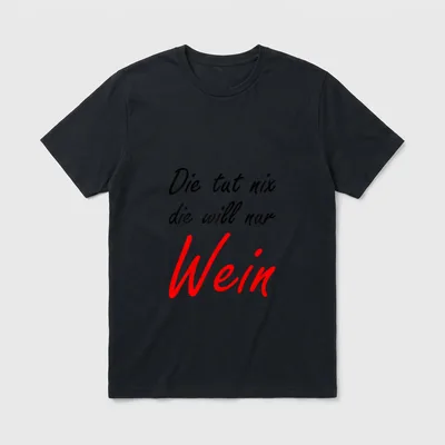 Wein trinkerin Spruch T-Shirt – Schriftzug Die tut nix die will nur Wein in Rot und Schwarz – Klassisches T-Shirt in Schwarz