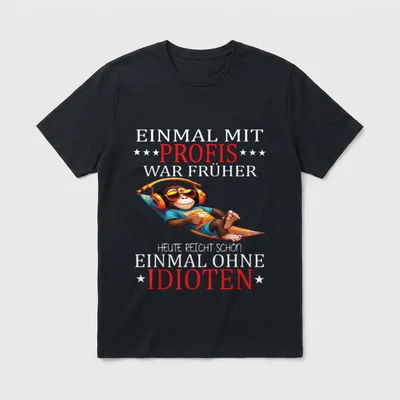 Einmal mit Profis war Wortspiele & Flachwitze T-Shirt – Klassisches T-Shirt in Schwarz