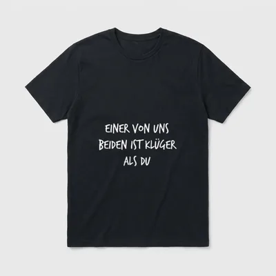 Einer Von Us Beiden T-Shirt – Schriftzug „Einer von uns beiden ist klüger als du“ – Klassisches T-Shirt in Schwarz